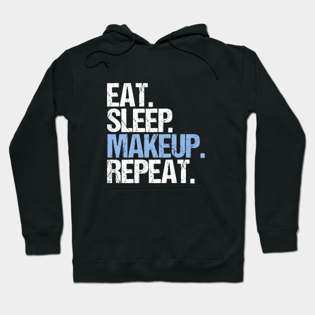 Eat Sleep MAKEUP Repeat Hoodie by hoopoe